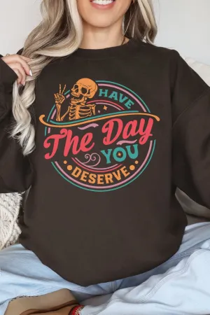 Have The Day You Deserve Heavy-weight Crew Sweatshirt