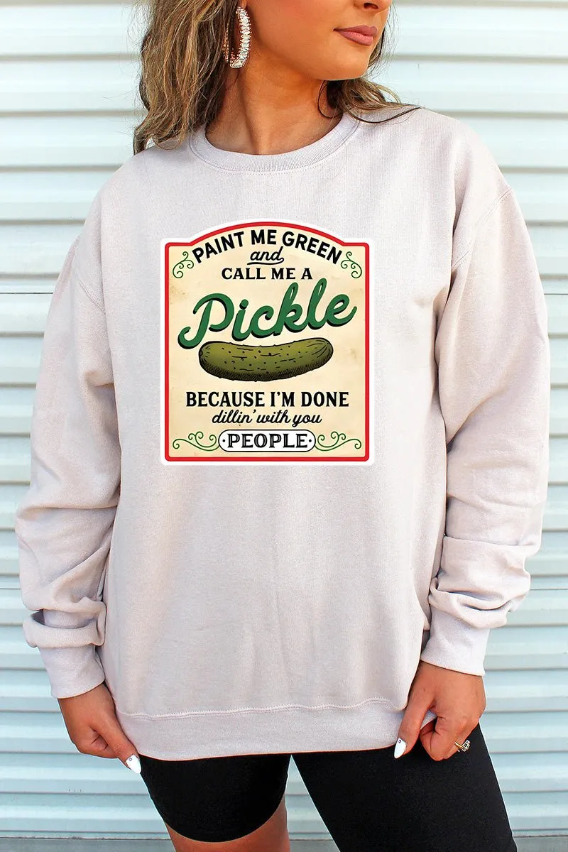 Paint Me Green and Call Me A Pickle Heavy-weight Crew Sweatshirt