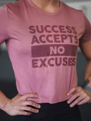 Success Accepts No Excuses Crop Top